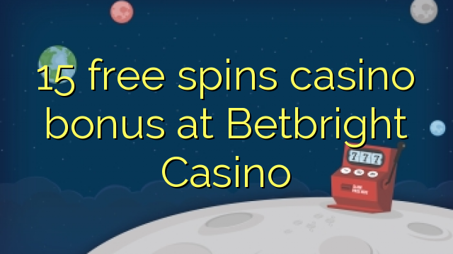 15 free spins casino bonus at Betbright Casino