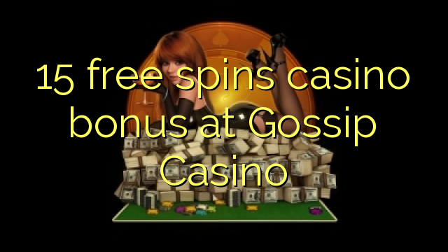 15 ufulu amanena kasino bonasi pa Miseche Casino