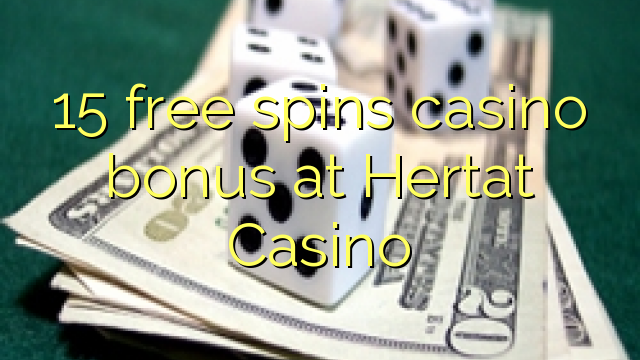 15 free spins casino bonus at Hertat Casino