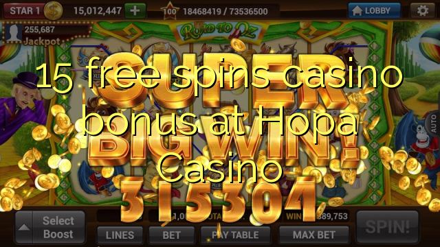 15 tours gratuits bonus de casino au Casino Hopa