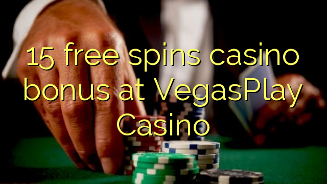 15 free spins casino bonus at VegasPlay Casino