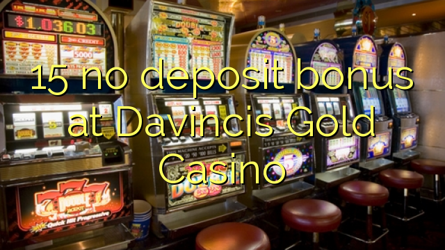 15 no deposit bonus at Davincis Gold Casino