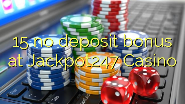 "15" nėra depozito bonus "Jackpot247" kazino