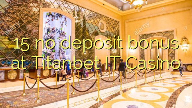Walang depositong 15 sa Titanbet IT Casino
