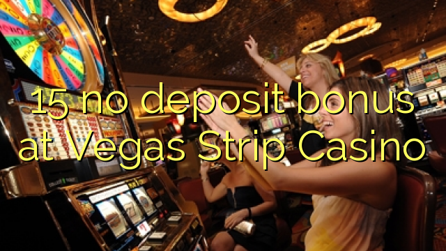 15 no deposit bonus at Vegas Strip Casino