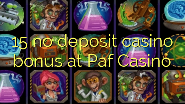 15 no deposit casino bonus at Paf Casino