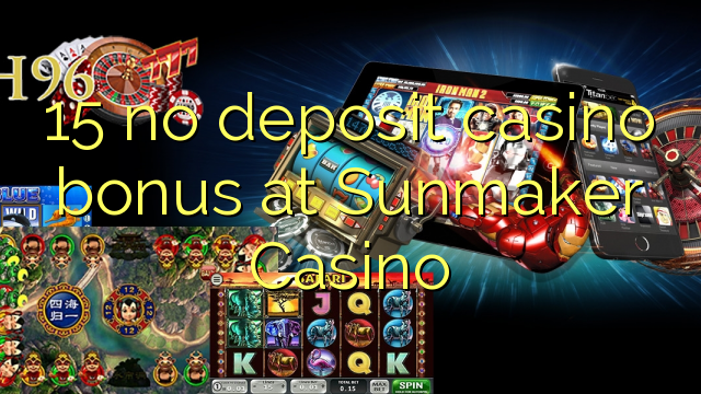 15 nuk ka bonus për kazino depozitash në Sunmaker Casino