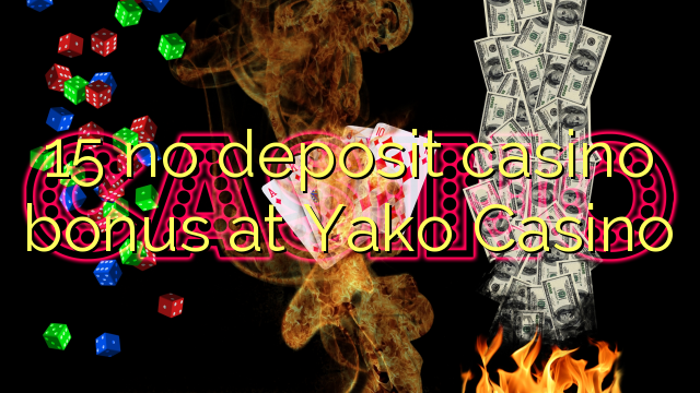 15 no deposit casino bonus at Yako Casino