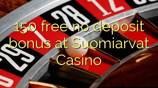 150 free no deposit bonus at Suomiarvat Casino