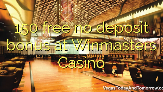 150 free no deposit bonus at Winmasters Casino