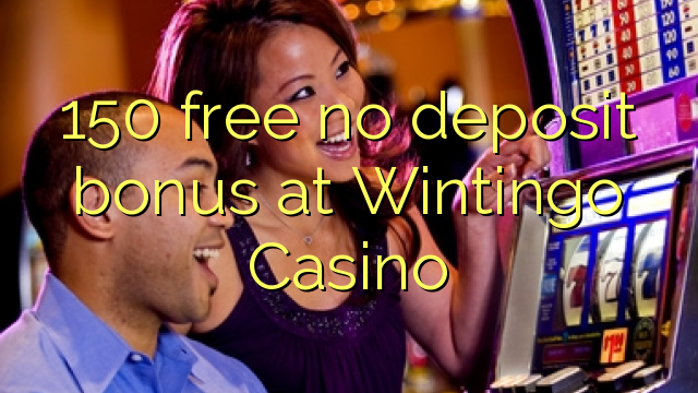 150 free no deposit bonus at Wintingo Casino