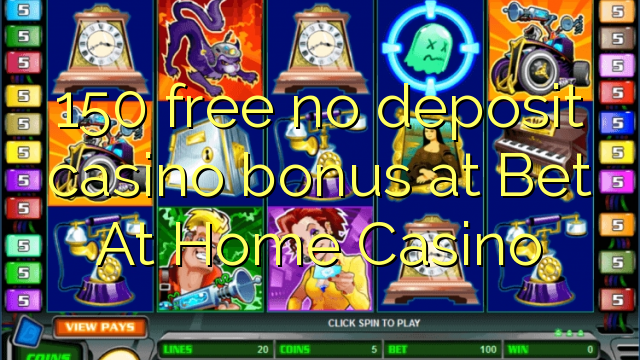 150 free no deposit casino bonus at Bet At Home Casino