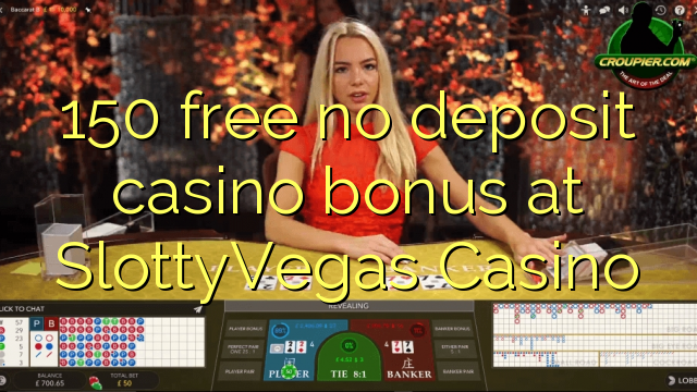 150 liberigi neniun deponejo kazino bonus ĉe SlottyVegas Kazino