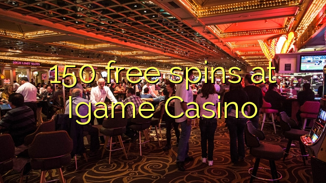 150 free spins at Igame Casino