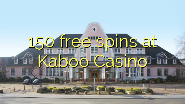 150 free spins at Kaboo Casino