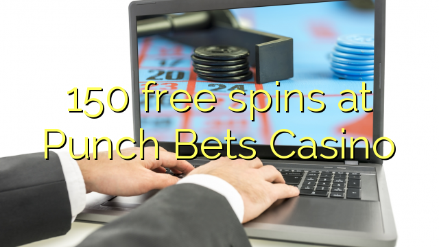 150 free spins at Punch Bets Casino