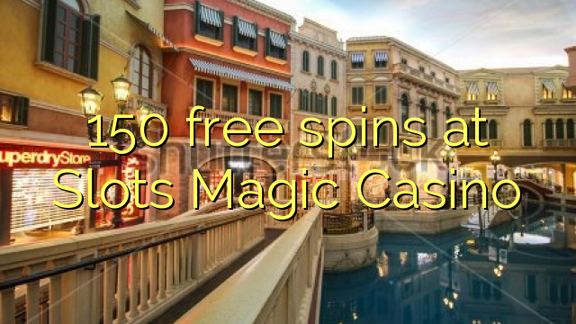 150 bezplatná otočení v kasinu Slots Magic
