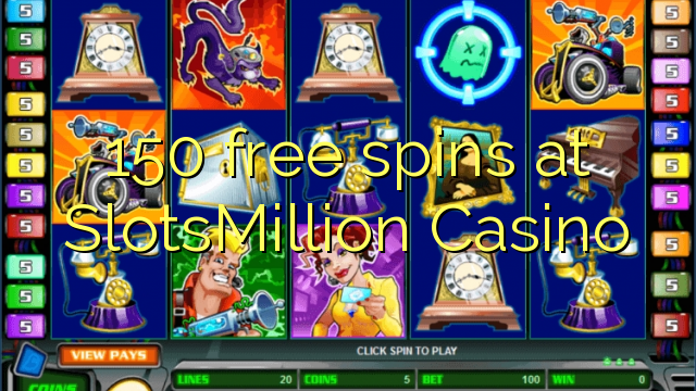 150 ຟລີສະປິນທີ່ SlotsMillion Casino