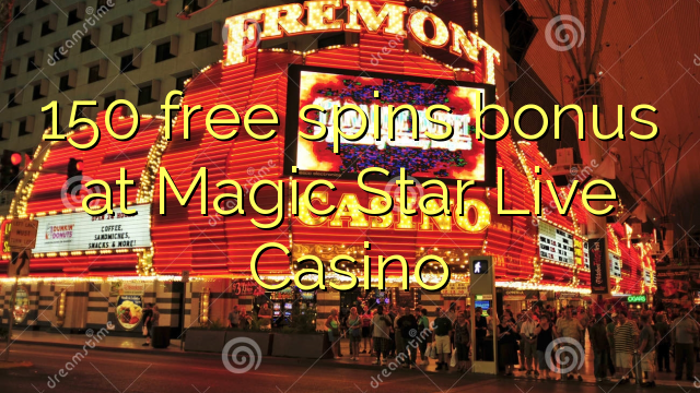 150 free spins bonus sa Magic Star Live Casino