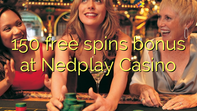 Nedplay Casino येथे 150 मुक्त Spins बोनस