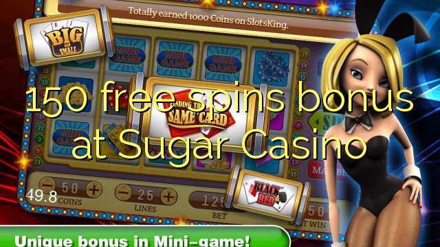 150 free spins bonus at Sugar Casino