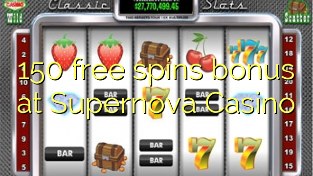 150 free spins bonus at Supernova Casino