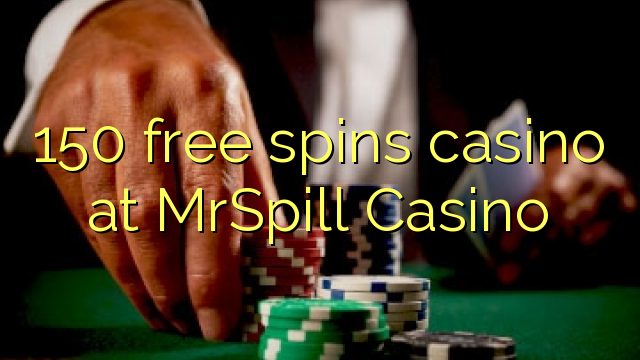 MrSpill赌场的150免费旋转赌场
