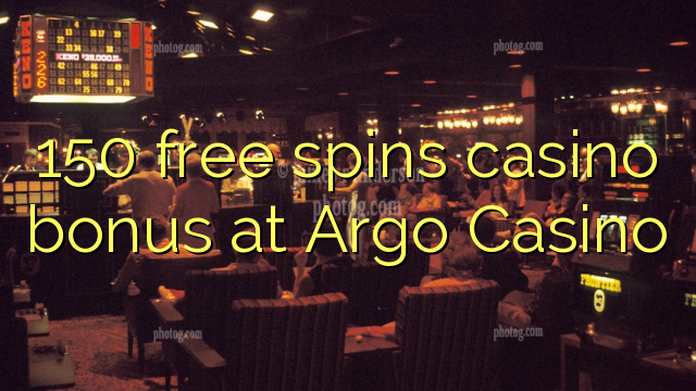 150 free spins casino bonus at Argo  Casino