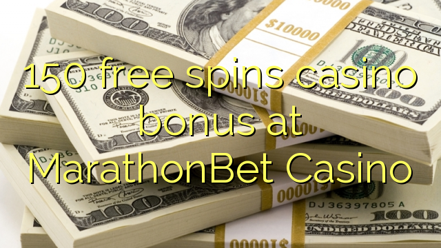 150 free spins casino bonus at MarathonBet Casino