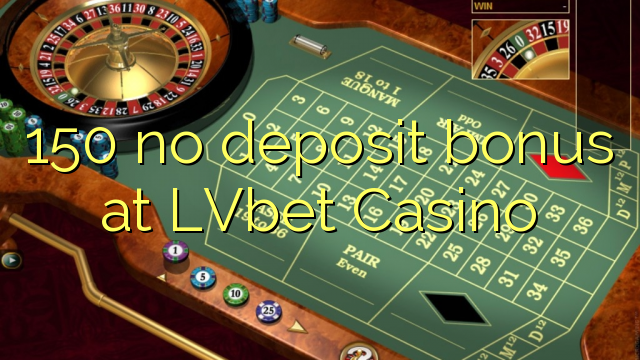 150 no deposit bonus at LVbet Casino