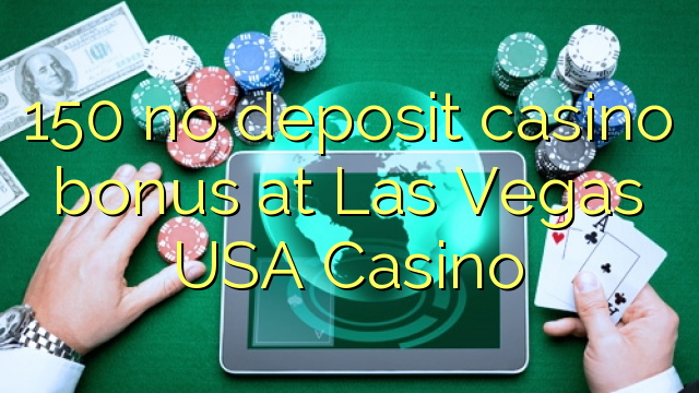 150 no deposit casino bonus at Las Vegas USA Casino