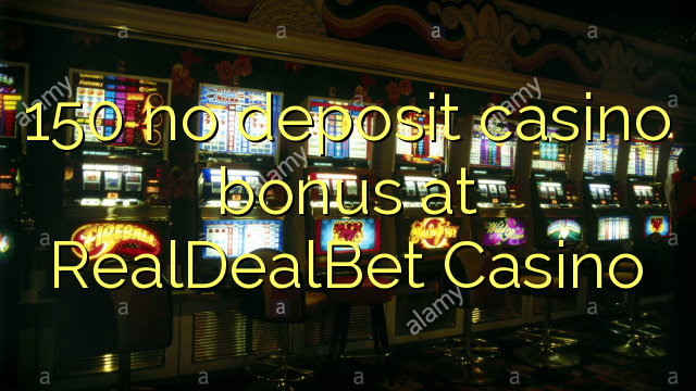 150 no deposit casino bonus at RealDealBet Casino