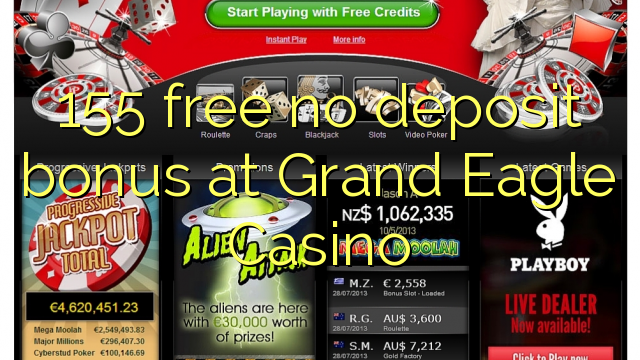 Bonus 155 pa asnjë depozitë në Grand Eagle Casino