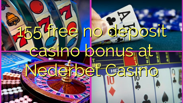 155 free no deposit casino bonus at Nederbet  Casino