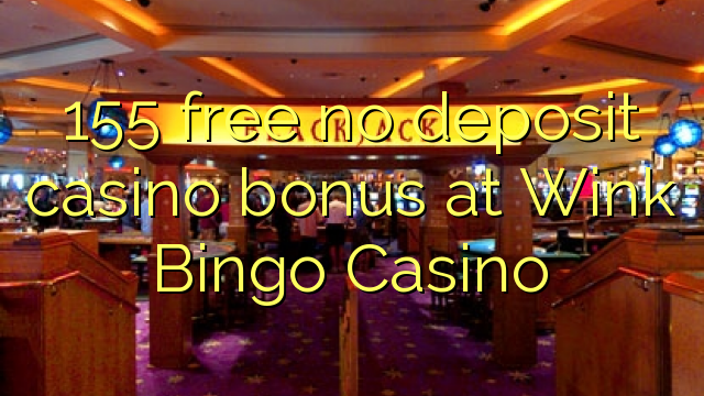 155 besplatan bonus za casino u Wink Bingo Casinou