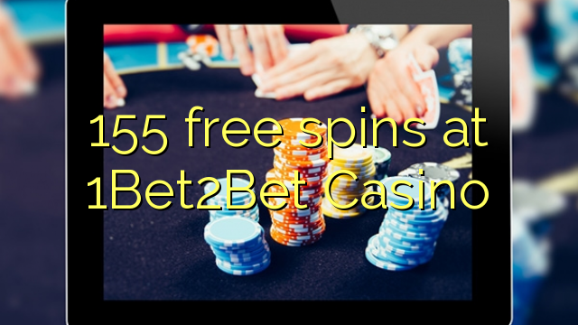 155 free spins at 1Bet2Bet Casino