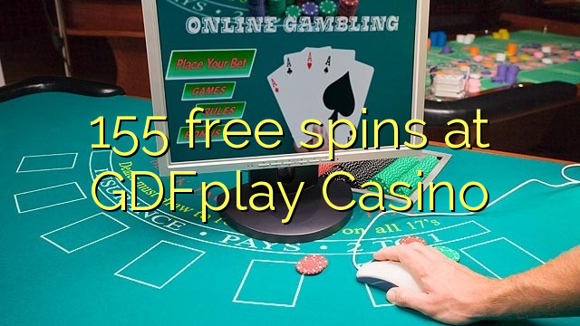 155 free spins at GDFplay Casino