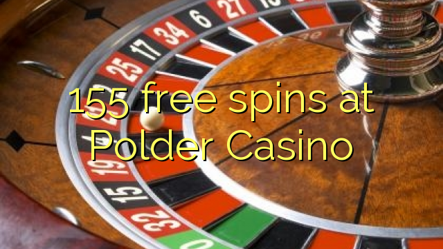 155 free spins a Polder Casino