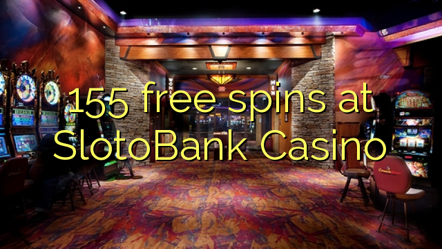 155 free spins at SlotoBank Casino
