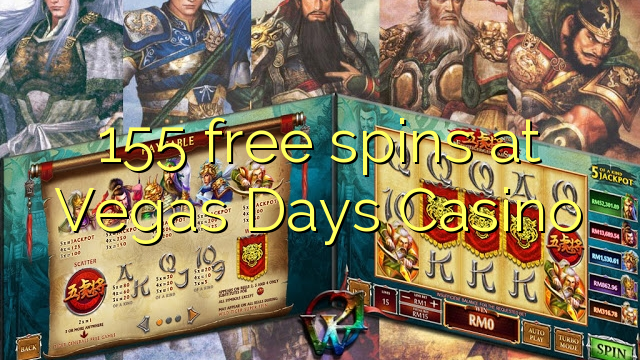 155 free spins at Vegas Days Casino 155 free spins at Vegas Days Casino
