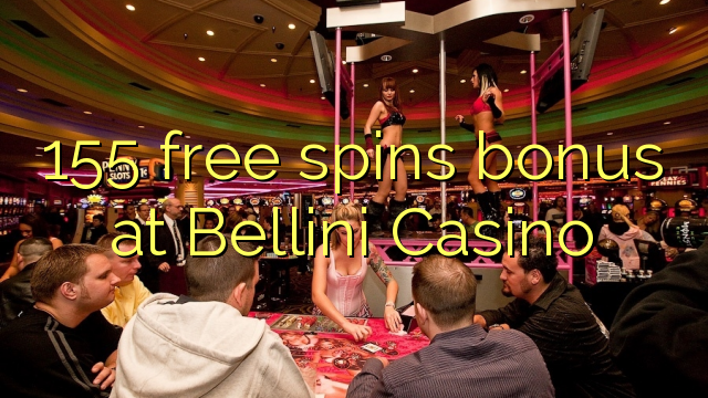 155 prosto vrti bonus na Bellini Casino