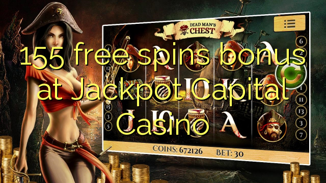 155 free spins bonus at Jackpot Capital Casino