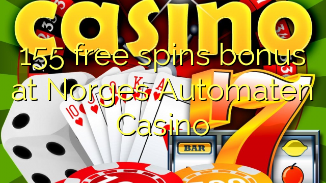 155 free spins bonus sa Norges Automaten Casino