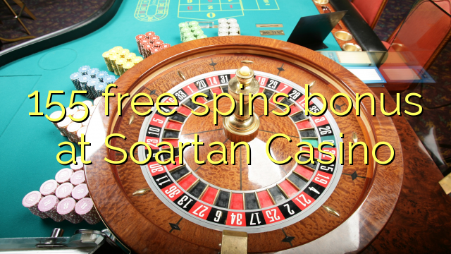 155 free spins bonus at Soartan Casino