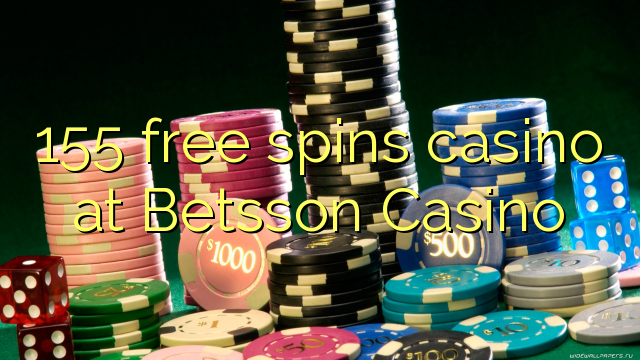 Ang 155 free spins casino sa Betsson Casino