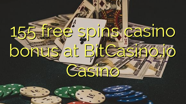 155 free spins casino bonus at BitCasino.io Casino