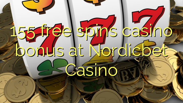 155 free spins casino bonus at Nordicbet Casino