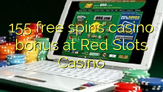 155 free spins casino bonus at Red Slots Casino