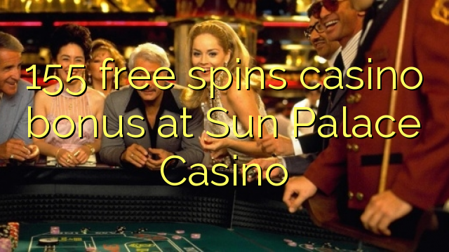 155 free spins casino bonus at Sun Palace Casino