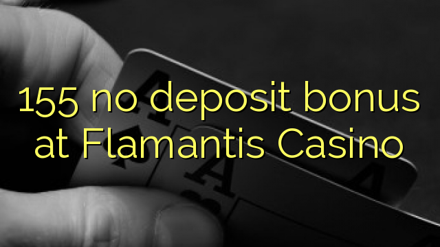 155 babu ajiya bonus a Flamantis Casino